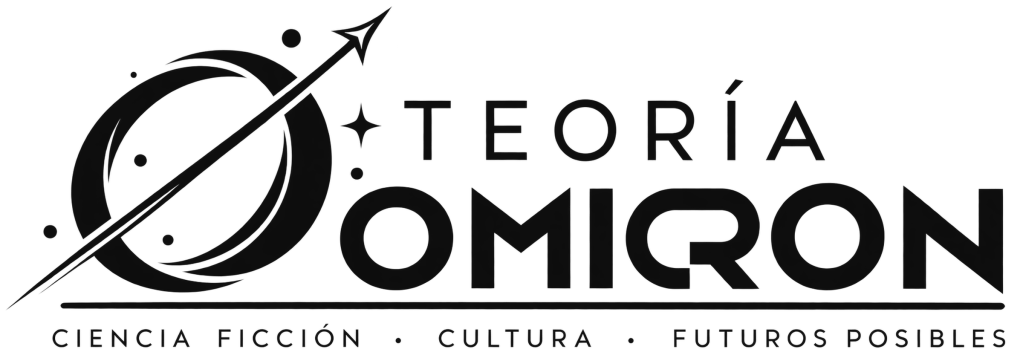 Teoría Ómicron. Ciencia ficción, cultura, futuros posibles